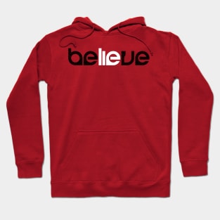 Believe the lie Hoodie